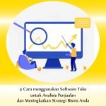 4 Cara menggunakan Software Toko untuk Analisis Penjualan dan Meningkatkan Strategi Bisnis Anda