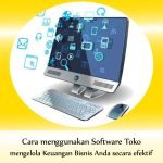 Cara menggunakan software toko untuk mengelola keuangan bisnis Anda secara efektif