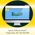 Apa Itu Software Retail ? Fungsi, Jenis, dan Tips Memilih