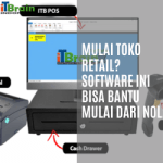 Mulai Toko Retail? Software Ini Bisa Bantu Mulai dari Nol!