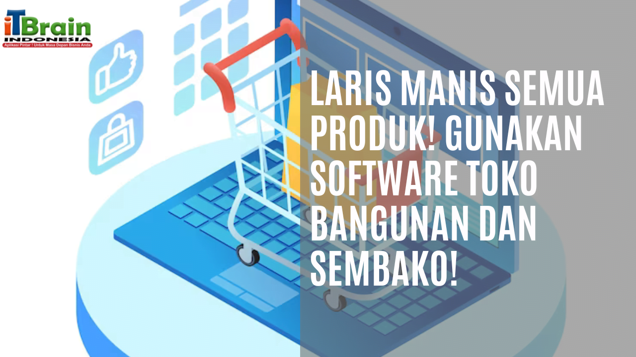 Software Toko Bangunan dan Sembako