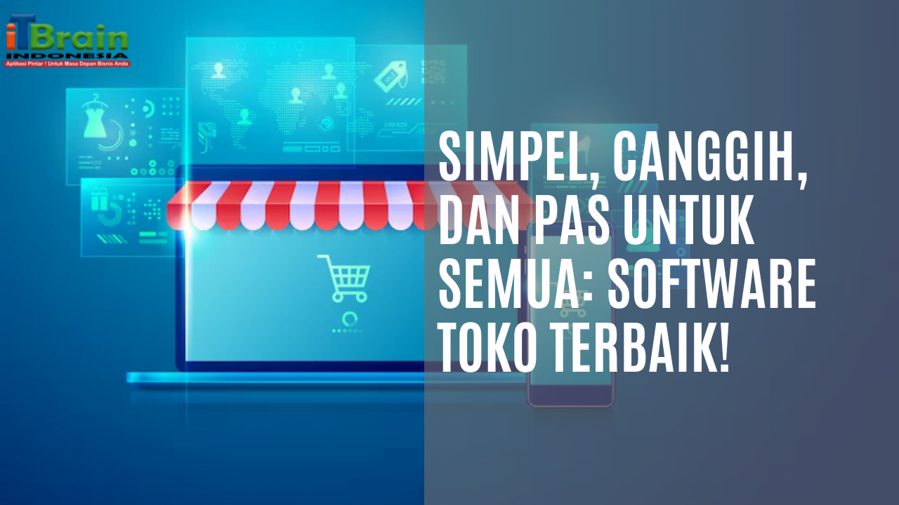Software Toko Simpel dan Canggih