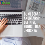 Buku Besar Akuntansi: Definisi, Fungsi, dan Jenisnya