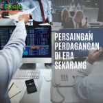 Persaingan Perdagangan di Era Sekarang